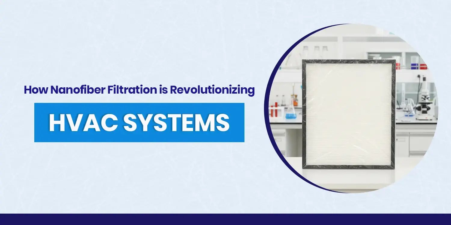 How Nanofiber Filtration Media is Revolutionizing HVAC Systems
