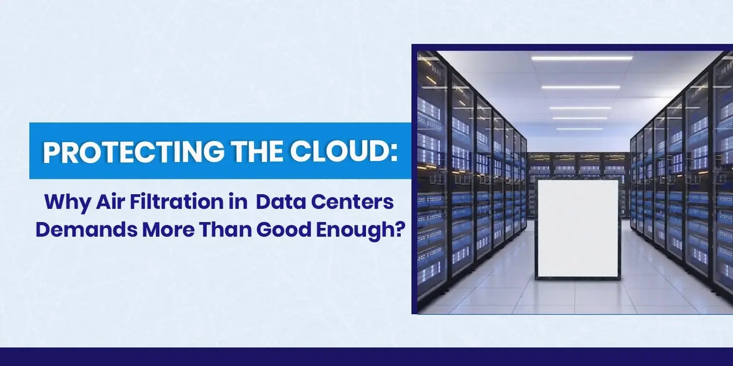 Protecting the Cloud Why Air Filtration in Data Centers Demands More Than Good Enough